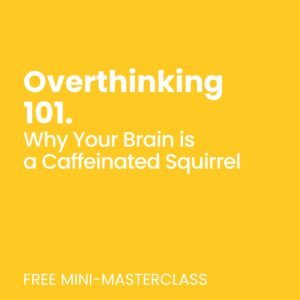 Overthinking Masterclass